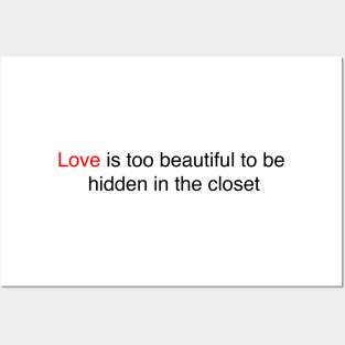 love is too beautiful to be hidden in the closet. Posters and Art